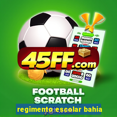 regimento escolar bahia